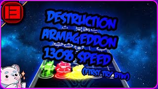 Destruction Armageddon (130% Speed) 100% FC!! [Clone Hero]