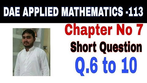 DAE Math 113|| 1st year || Applied Mathematics- 113||Chapter 7 ||Short Questions ||Question 6 to 10