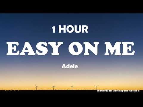 Adele - Easy On Me ( 1 Hour )