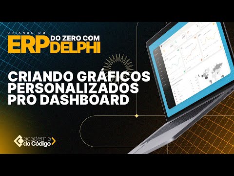 Criando um ERP no Delphi #5 - Criando gráficos personalizados pro dashboard