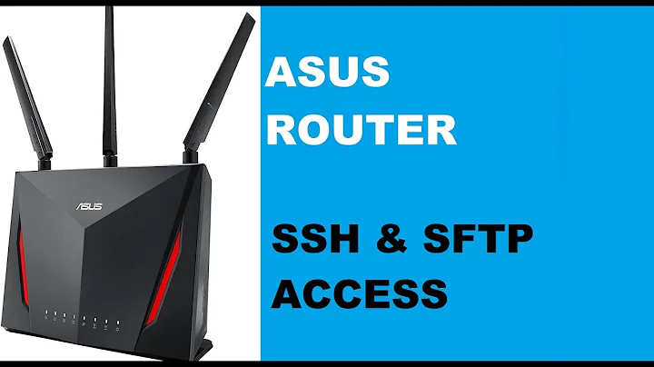 SSH / Secure Shell  & SFTP Access : ASUS ROUTER