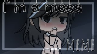 •I'm a mess• Gacha Life Sub Español Meme/Vent