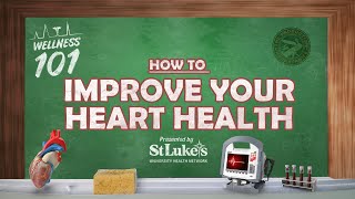 Wellness 101 - How to Improve Your Heart Health - Presented by St. Luke's University Health Network screenshot 2