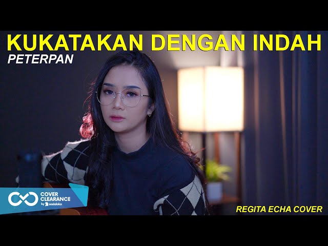 KUKATAKAN DENGAN INDAH (PETERPAN) - AKUSTIK COVER BY REGITA ECHA class=