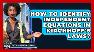 How To Identify Independent Equations In Kirchhoff