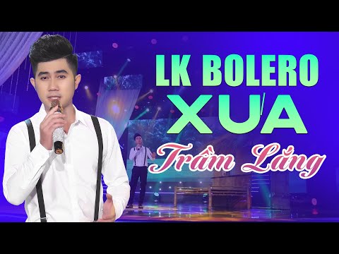 Lk Bolero Xưa Trầm Lắng - Nhạc Vàng Bolero Làm Con Tim Người Nghe Nhớ Mãi, Trữ Tình Bolero Xưa Hay