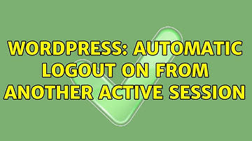Wordpress: Automatic Logout on from another active session