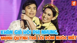 Khán giả hỏi 'Phi Nhung đâu', Mạnh Quỳnh có câu trả lời rớm nước mắt