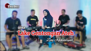 Lake Gentongnah Ateh (Fajar Syahid) || cover Ziey Khowaziyah || versi koplo