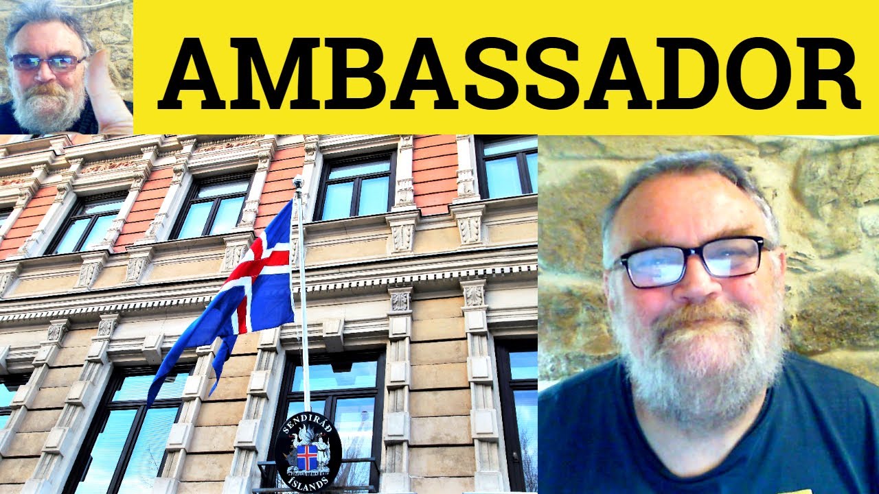 😎 Ambassador Meaning - Embassy Defined - Ambassadorial Examples ...