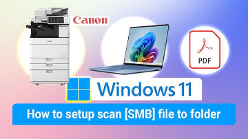 Setup Scan to Network Folder (SMB) in Windows 11 | Canon iR ADVANCE C5535i