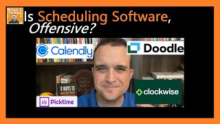 Is Scheduling Software, Offensive? 🤔