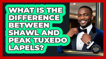 What Is The Difference Between Shawl And Peak Tuxedo Lapels? - The Sharp Dressed Gent