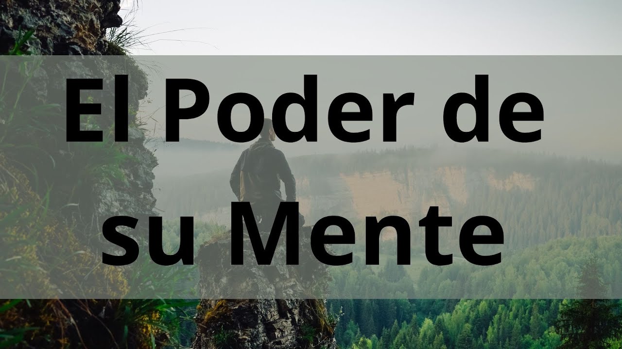 Descubre el Poder de Tu Mente con Napoleon Hill - YouTube