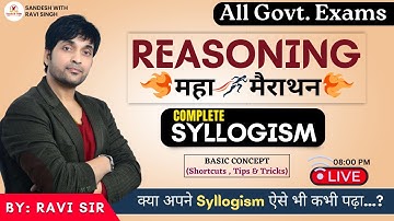 Complete | Syllogism (न्याय निगमन ) | महा मैराथन | Most IMP. For ALL GOVT. EXAMS | Ravi Singh
