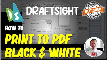 Draftsight How To Print To PDF Black And White