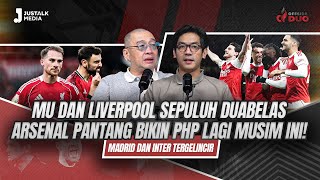 OFFSIDE DUO #295 : MU AND LIVERPOOL TEN TWELVE ARSENAL WILL NOT MAKE ANY MORE QUESTIONS THIS SEASON!