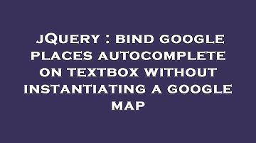jQuery : bind google places autocomplete on textbox without instantiating a google map