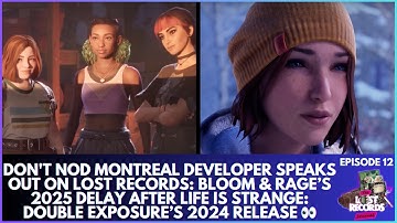 Lost Records: Bloom & Rage Dev Speaks Out On 2025 Delay Amid New Life Is Strange 🤔👀 | TLRJ Ep 12
