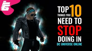 Top 10 Things You Need To STOP Doing In DCUO | iEddy Gaming