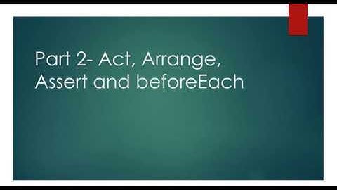 Part 2 - Arrange, Act, Assert and BeforeEach() || Angular Testing Tuotorial