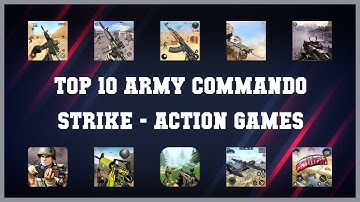 Top 10 Army Commando Strike Android Games