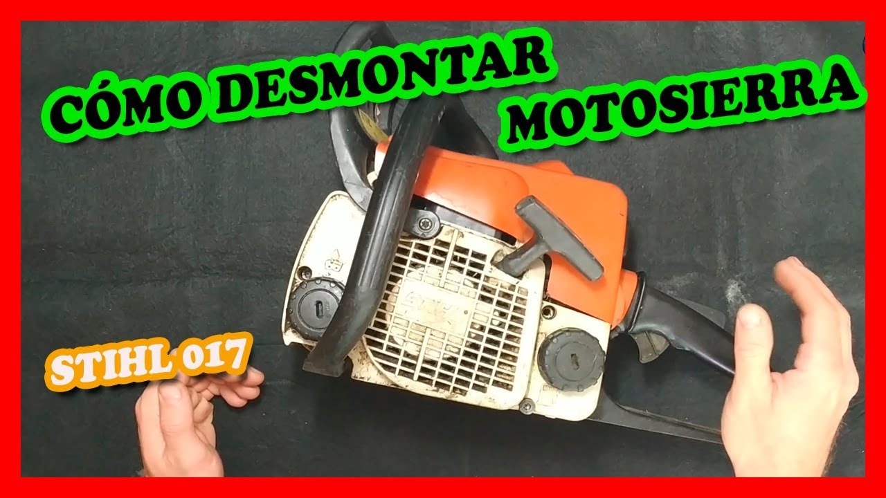 CÓMO DESMONTAR UNA MOTOSIERRA STIHL 017, Stihl Repair #1 - YouTube