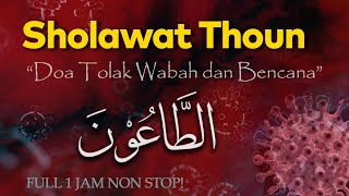 Sholawat Thoun Full 1 Jam - Sholawat Doa Tolak Wabah, penyakit, dan bencana || El Ghoniy