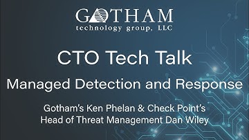 CTO Tech Talk: Managed Detection and Response