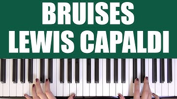 HOW TO PLAY: BRUISES - LEWIS CAPALDI