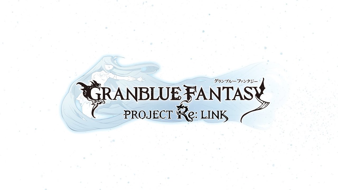 グランブルーファンタジー Project Re Link プロモーションムービー Youtube