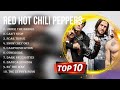 Top Hits Red Hot Chili Peppers 2023 ~ Best Red Hot Chili Peppers playlist 2023