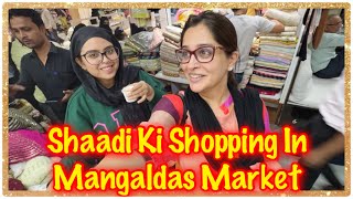 Shaadi Ke Kapdon Ki Shopping start| Mangaldas Market Se Amazing Shopping Ki 😍