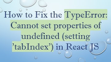 How to Fix the TypeError: Cannot set properties of undefined (setting 