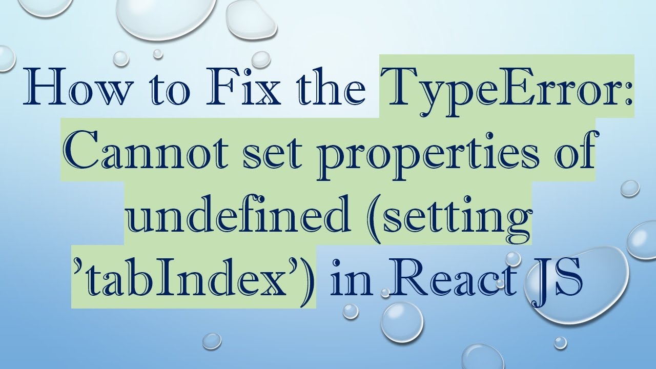How to Fix the TypeError: Cannot set properties of undefined (setting 'tabIndex') in React JS