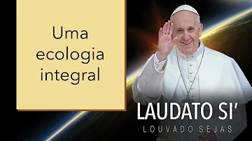O que é uma ecologia integral?