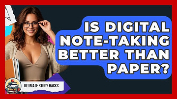 Is Digital Note-taking Better Than Paper? - Ultimate Study Hacks
