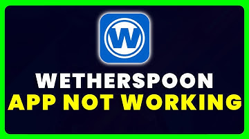 Wetherspoon App Not Working: How to Fix Wetherspoon App Not Working