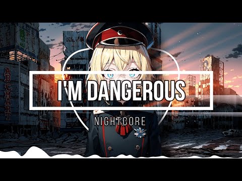 I'm Dangerous - Nightcore