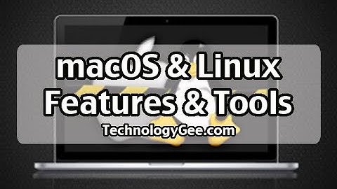 macOS & Linux Features and Tools | CompTIA A+ 220-1002 | 1.9