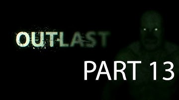 Outlast Walkthrough Part 13 Let