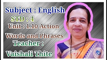 4th Std || English || Unit-1.10 Page 14: Action Words and Phrases || Vaishali Thite