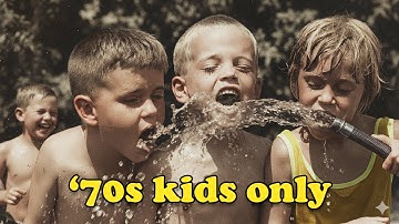 What Made Growing Up in the 1970s So Special?