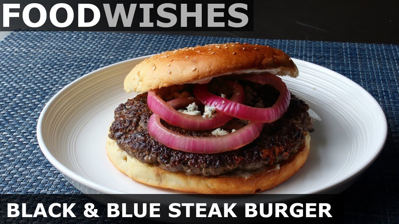 Black & Blue Steak Burger - Hand-Chopped Burgers - Food Wishes
