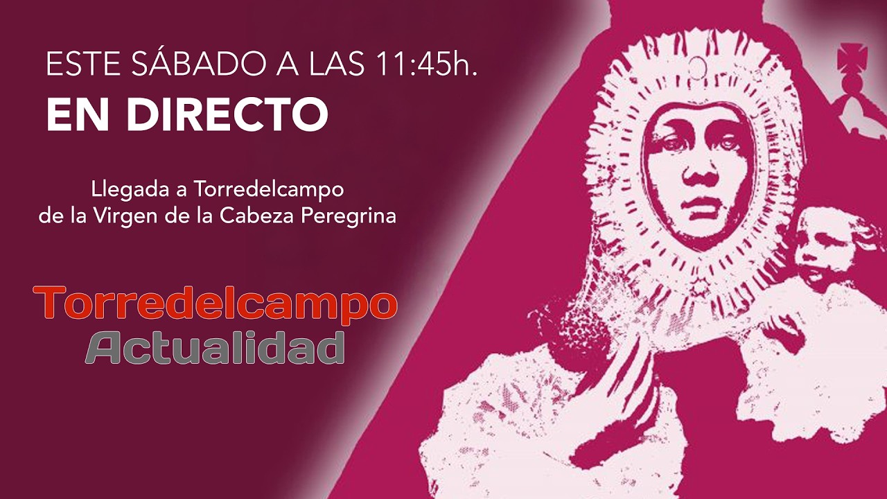 Llegada a Torredelcampo de la Virgen de la Cabeza Peregrina