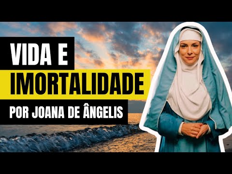 VIDA E IMORTALIDADE | Mensagem Espírita de Joanna de Ângelis
