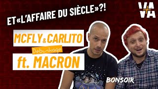 Comment Macron a utilisé Mcfly et Carlito ? (Débunkage #7)