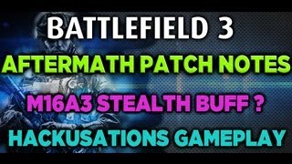Battlefield 3 Aftermath Expansion patch notes stealth M16A3 buff and general thoughts (BF3 gameplay)