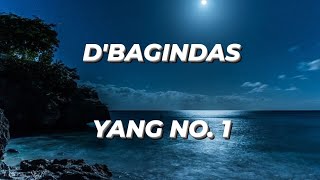 D'Bagindas - Yang Nomor 1 (Lirik Lagunya)