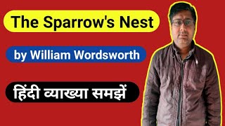 The Sparrow’s Nest by William Wordsworth in hindi explanation